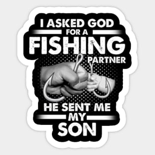 I Asked God For A Fishing Partner He Sent Me My Son Sticker